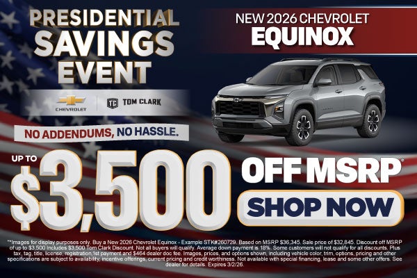 "NEW 2026 CHEVROLET EQUINOX NO ADDENDUMS, NO HASSLE."	"UP T