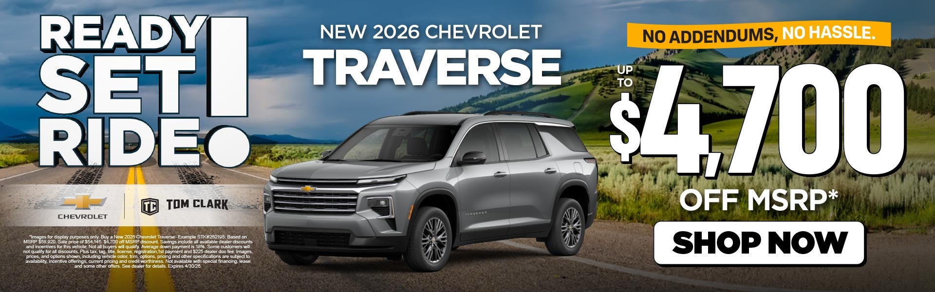 "NEW 2026 CHEVROLET TRAVERSE NO ADDENDUMS, NO HASSLE."	"UP T