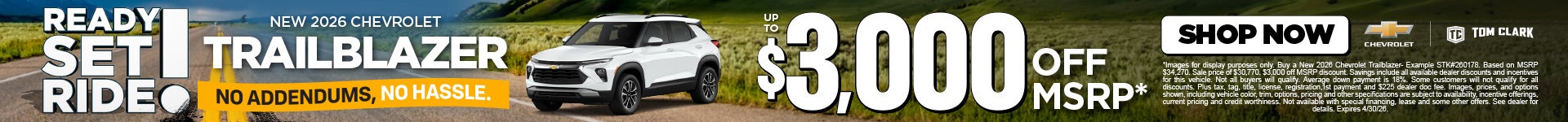 "NEW 2026 CHEVROLET TRAILBLAZER NO ADDENDUMS, NO HASSLE."	"UP TO $3,000 OFF MSRP* "