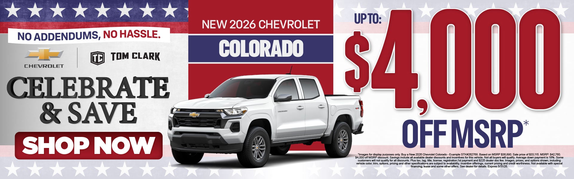 "NEW 2026 CHEVROLET COLORADO NO ADDENDUMS, NO HASSLE."	"UP T