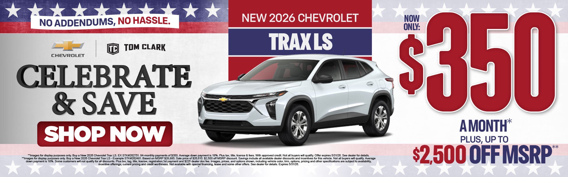 "NEW 2026 CHEVROLET TRAX LS NO ADDENDUMS, NO HASSLE."	"$350 