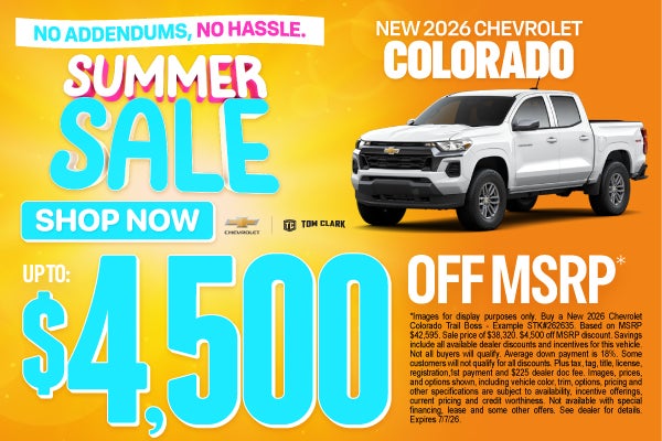 "NEW 2026 CHEVROLET COLORADO NO ADDENDUMS, NO HASSLE."	"UP T