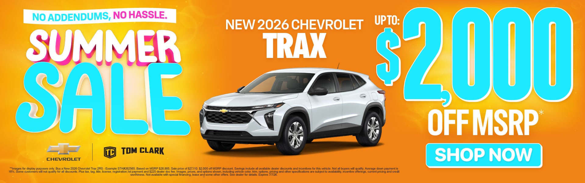 "NEW 2026 CHEVROLET TRAX NO ADDENDUMS, NO HASSLE."	UP TO $2,