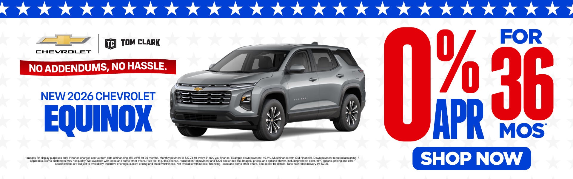 "NEW 2026 CHEVROLET EQUINOX NO ADDENDUMS, NO HASSLE."	0% APR