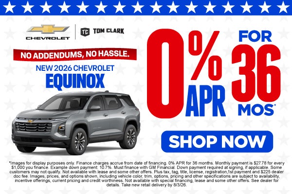 "NEW 2026 CHEVROLET EQUINOX NO ADDENDUMS, NO HASSLE."	0% APR