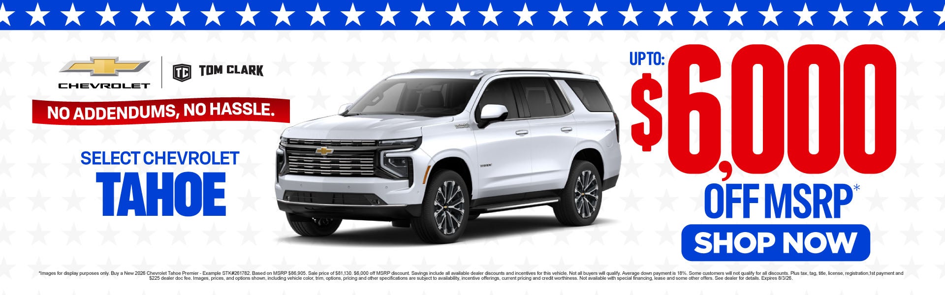 "SELECT CHEVROLET TAHOE NO ADDENDUMS, NO HASSLE."	UP TO $6,0