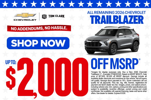"ALL REMAINING 2026 CHEVROLET TRAILBLAZER NO ADDENDUMS, NO H