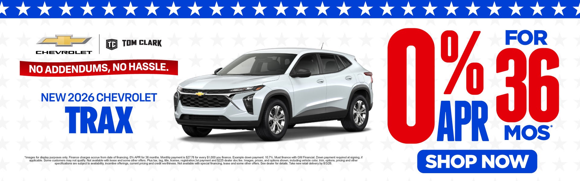 "NEW 2026 CHEVROLET TRAX NO ADDENDUMS, NO HASSLE."	0% APR FO