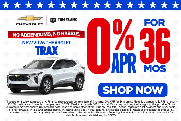 "NEW 2026 CHEVROLET TRAX NO ADDENDUMS, NO HASSLE."	0% APR FO
