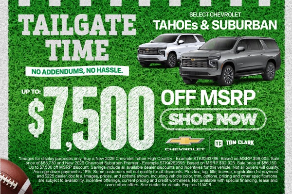 Select Chevrolet Tahoes and Suburban Up To $7,500 Off MSRP* 